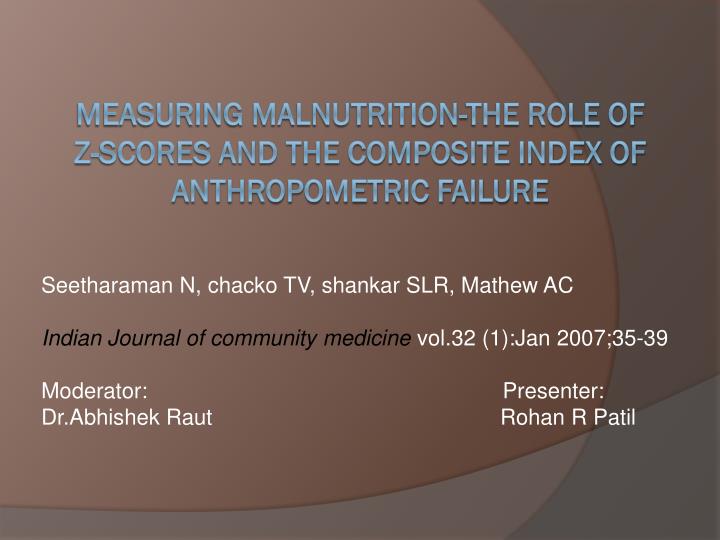 measuring malnutrition the role of z scores and the composite index of anthropometric failure