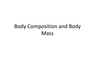 Body Composition and Body Mass