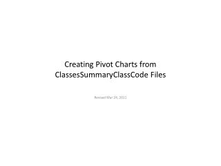 Creating Pivot Charts from ClassesSummaryClassCode Files