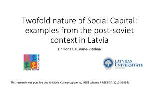 Twofold nature of Social Capital : examples from the post-soviet context in Latvia