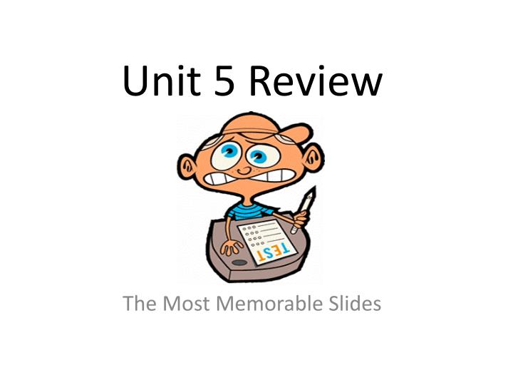 unit 5 review