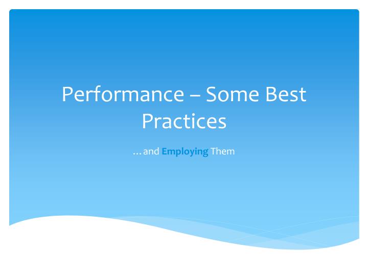 performance some best practices