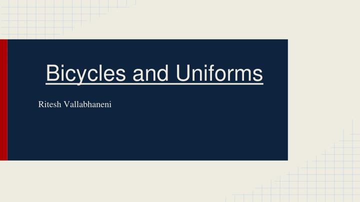 bicycles and uniforms