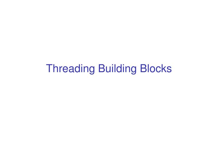 threading building blocks