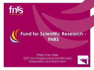 Freia Van Hee NCP Joint Programming and ERA-Nets Presentation of 8 March 2012