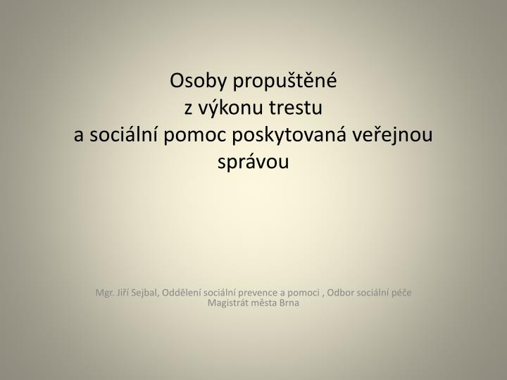 osoby propu t n z v konu trestu a soci ln pomoc poskytovan ve ejnou spr vou