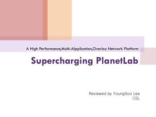 Supercharging PlanetLab