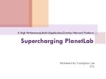 Enhancing Performance in PlanetLab: A High-Performance Multi-Application Overlay Network Platform - slide 1
