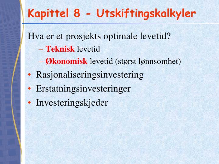 kapittel 8 utskiftingskalkyler