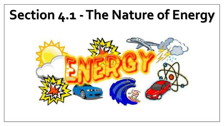 section 4 1 the nature of energy