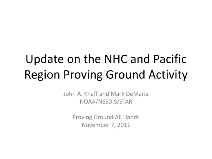 update on the nhc and pacific region proving ground activity