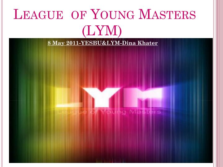 league of young masters lym