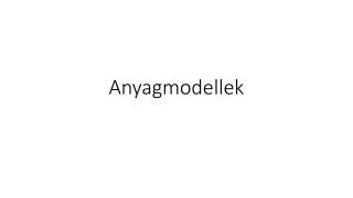 anyagmodellek