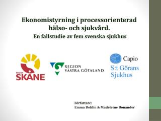 Ekonomistyrning i processorienterad hälso- och sjukvård. En fallstudie av fem svenska sjukhus