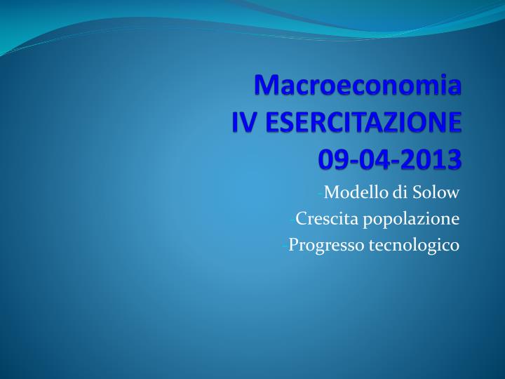 macroeconomia iv esercitazione 09 04 2013