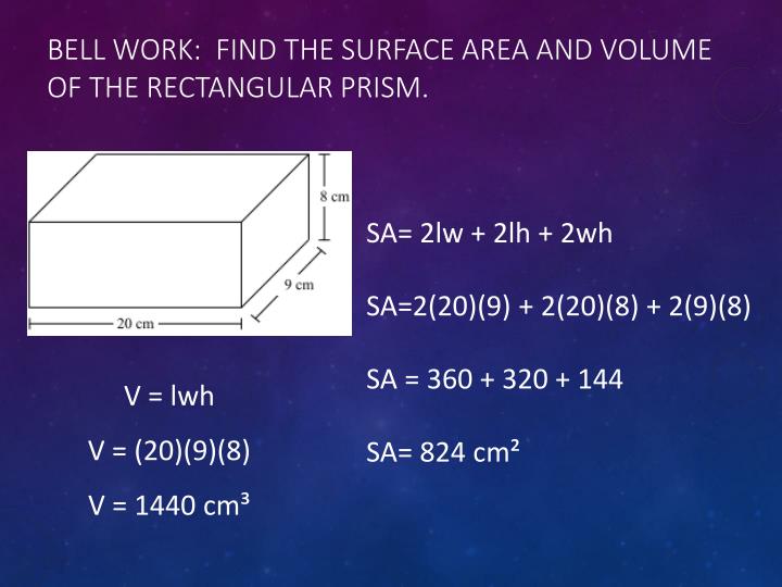 bell work find the surface area and volume of the rectangular prism