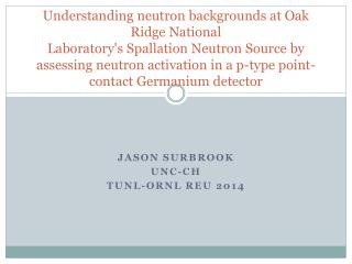 Jason Surbrook UNC-CH TUNL-ORNL REU 2014