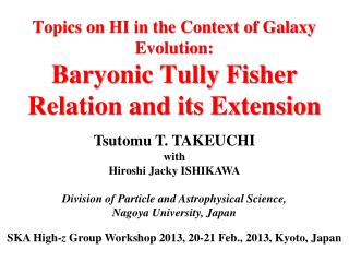 Topics on HI in the Context of Galaxy Evolution: Baryonic Tully Fisher Relation and its Extension