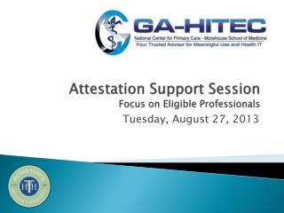 Attestation Support Session Focus on Eligible Professionals