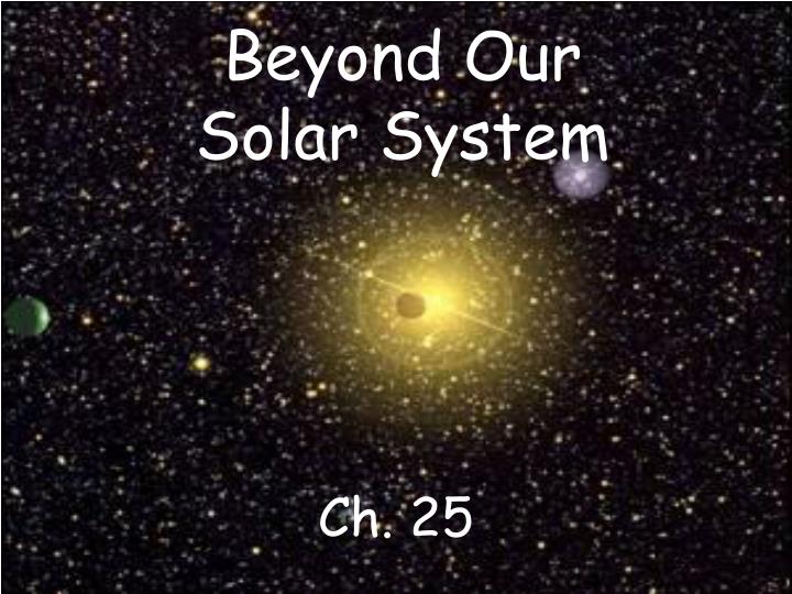 beyond our solar system
