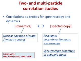 Two- and multi-particle correlation studies