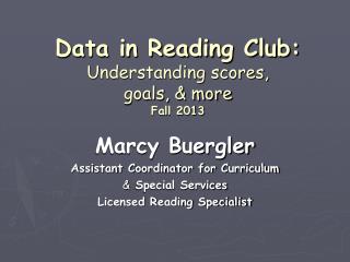 Data in Reading Club: Understanding scores, goals, &amp; more Fall 2013