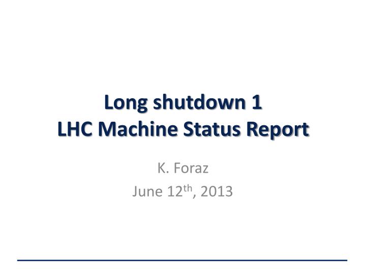 long shutdown 1 lhc machine status report