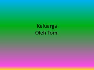 keluarga oleh tom