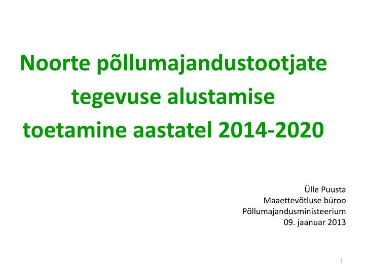noorte p llumajandustootjate tegevuse alustamise toetamine aastatel 2014 2020