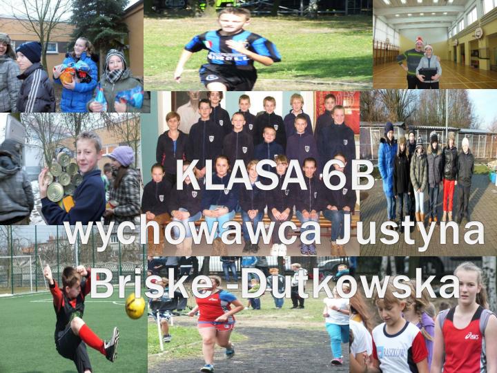 klasa 6b wychowawca justyna briske dutkowska