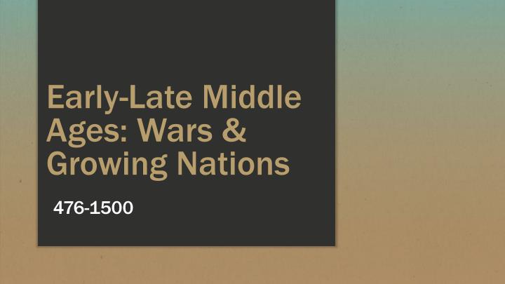 early late middle ages wars growing nations