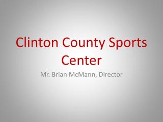 Clinton County Sports Center