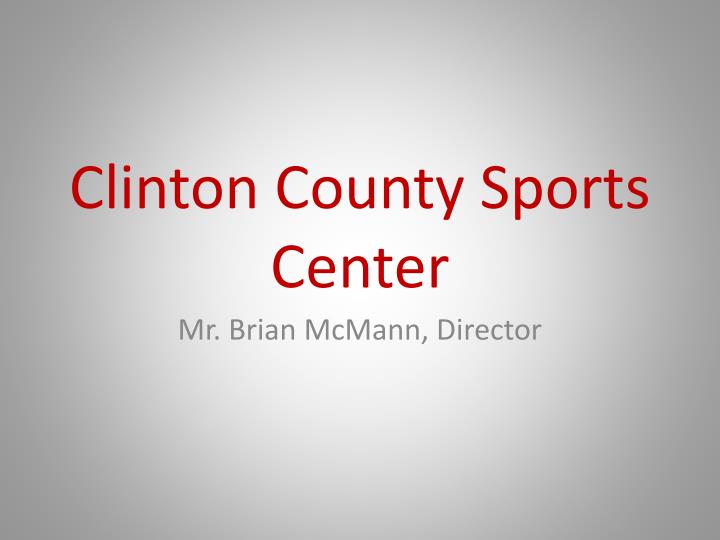 clinton county sports center