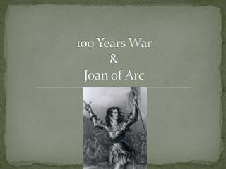 100 Years War &amp; Joan of Arc