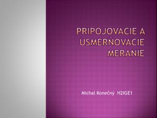 pripojovacie a usmer ovacie meranie