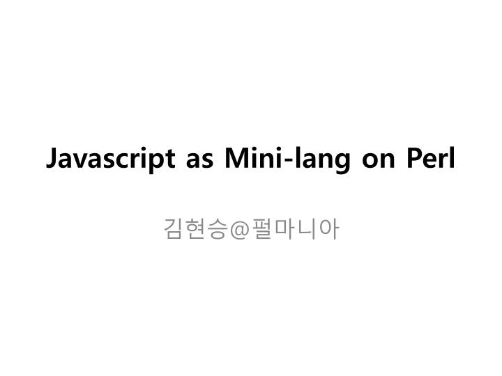 javascript as mini lang on perl