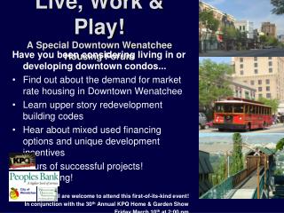 Live, Work &amp; Play! A Special Downtown Wenatchee Housing Forum