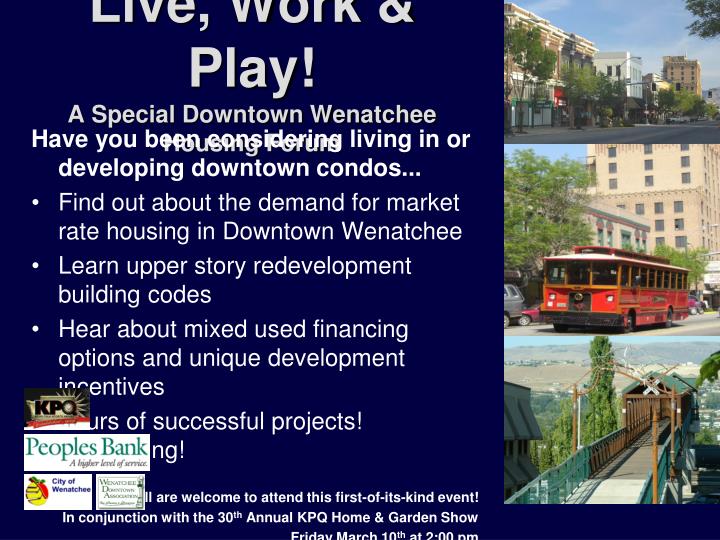 live work play a special downtown wenatchee housing forum