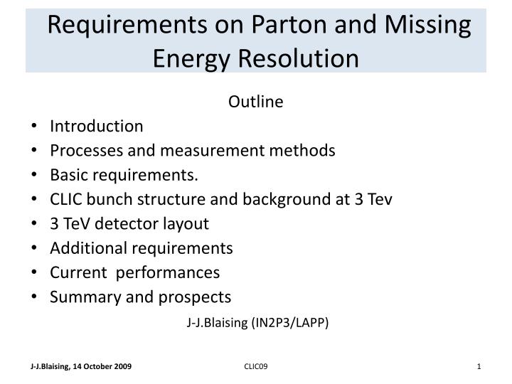 requirements on parton and missing energy resolution