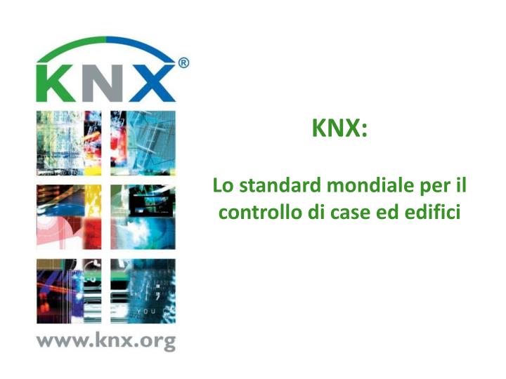 knx lo standard mondiale per il controllo di case ed edifici