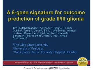 A 6-gene signature for outcome prediction of grade II/III glioma&lt;br /&gt;