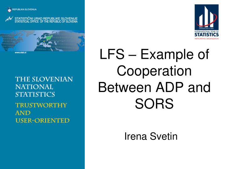 lfs e xample of c ooperation between adp and sors