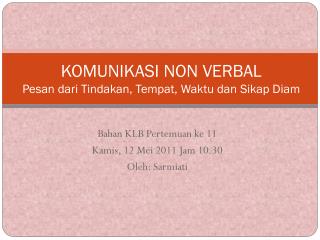 komunikasi non verbal pesan dari tindakan tempat waktu dan sikap diam