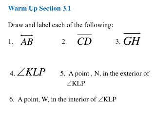 Warm Up Section 3.1 Draw and label each of the following: