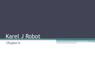 Karel J Robot