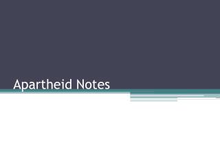 Apartheid Notes