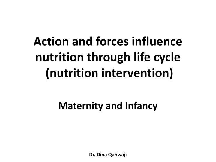 action and forces influence nutrition through life cycle nutrition intervention