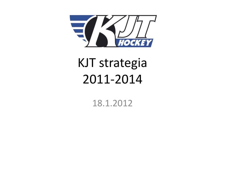 kjt strategia 2011 2014