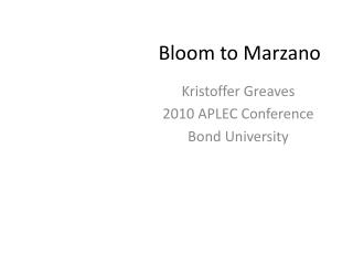 Bloom to Marzano
