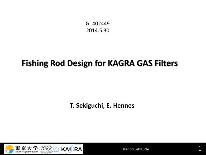 fishing rod design for kagra gas filters